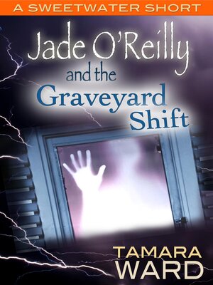 cover image of Jade O'Reilly and the Graveyard Shift (A Sweetwater Short Story)